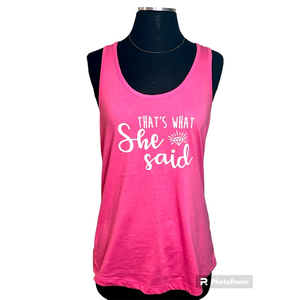 Pink racerback printed tank  saying That’s what she said L fits S+M too❣️